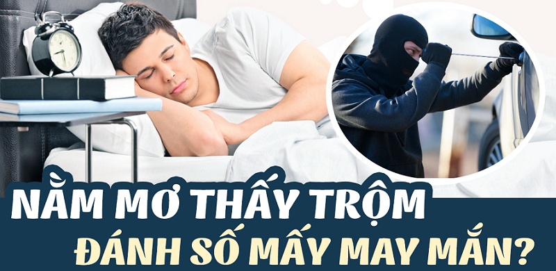 Nằm mơ thấy ăn trộm đánh số mấy? Giải mã giấc mơ về ăn trộm