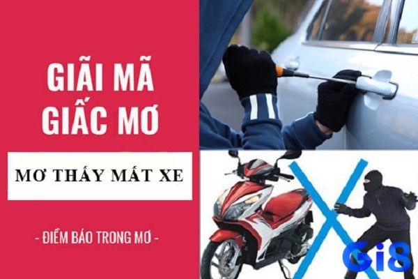 Gi88 sẽ cùng bạn khám phá giấc mơ mất xe tìm thấy đánh đề con gì nhé!